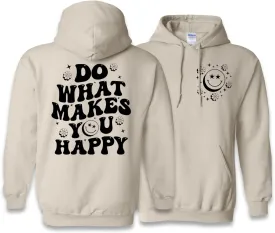 Do What Makes You Happy Front and Back Print Hoodie Sweatshirt Unisex